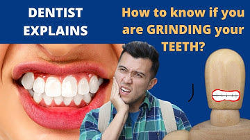 How to know if you are Grinding your Teeth at Night - Dentist answers