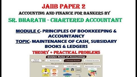 AFB- Module 2- Chapter 3- Maintenance of Cash/ Subsidiary Books and Ledger by CA Bharath