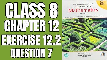Class 8 Maths Exercise 12.2 Question 7 |national book foundation 2024|Math with Afshan #math
