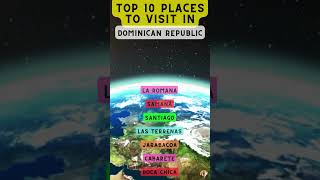 Top 10 Places to Visit in Dominican Republic