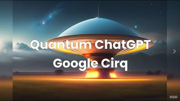 Google Cirq Quantum Development with ChatGPT