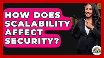 How Does Scalability Affect Security? - CryptoBasics360.com