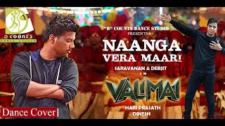 Valimai - Naanga Vera Maari Dance Cover| Saravanan | Debjit | HP | Dinesh | "D" Counts Dance Studio.