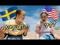 Speaking ONLY SWEDISH to my AMERICAN roommate THE WHOLE DAY