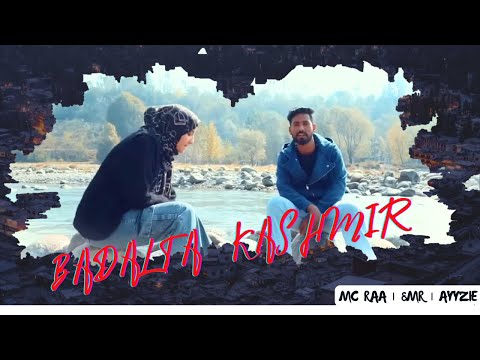 Badalta Kashmir | MC Raa | 8MR | Ayyzie | Latest Rap Song