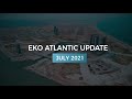 Eko Atlantic City Update (July 2021)
