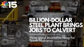 Quest for electric cars brings hundreds of jobs, billion-dollar steel plant to Calvert - NBC 15 WPMI