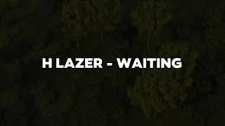 H Lazer - Waiting (Official Lyric Video)