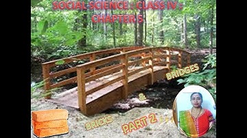 Class 4 : Chapter 5 : Bricks and Bridges  [Part 2]