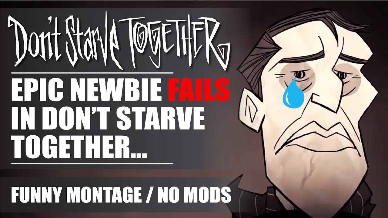 Epic NEWBIE FAILS in Don't Starve Together (Funny Moments and No Mods)