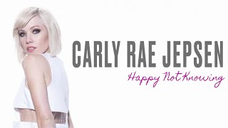 Carly Rae Jepsen - Happy Not Knowing (Lyrics)