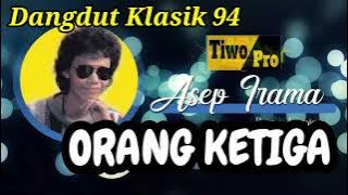 Dangdut Klasik '94  Asep Irama  ORANG KETIGA