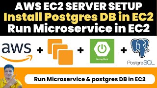 AWS EC2 VM Setup | Run Springboot Microservice and Postgres DB in EC2 Server