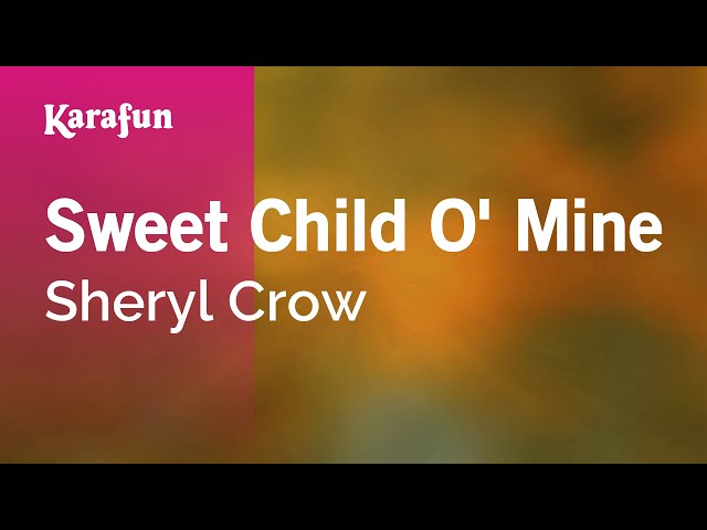 Sweet Child O' Mine - Sheryl Crow | Karaoke Version | KaraFun class=