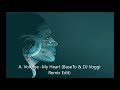 A Voltage My Heart BaseTo DJ Voggi Remix Edit A Voltage My Heart BaseTo DJ Voggi Remix Edit