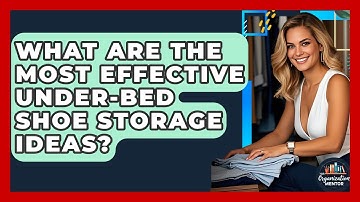 What Are The Most Effective Under-bed Shoe Storage Ideas? - Your Organization Mentor