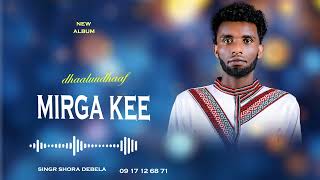SINGER SHORA DEBELA. Mirga kee.May 23, 2026