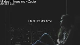 till death frees me - Zevia / Lyrics /