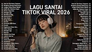 Lagu Santai Viral Tiktok 2026  Lagu Trending 2026   Pop Hits Indonesia 2026  viral