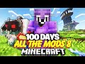 I Survived 100 Days with ALL THE MODS In Minecraft...
