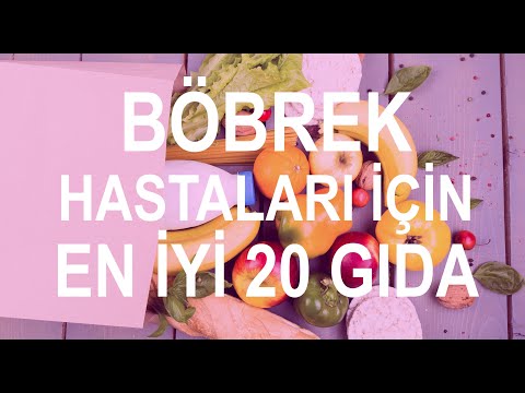 BÖBREK HASTALARI İÇİN EN İYİ 20 GIDA