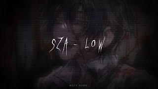 SZA - LOW (𝙨𝙡𝙤𝙬𝙚𝙙   𝙧𝙚𝙫𝙚𝙧𝙗) 'got another side of me i like to get it poppin'