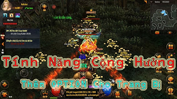 Tính Năng Cộng Hưởng Đồ OPT Ra Ngẫu Nhiên . Tại MU Lục Địa Loren Mobile