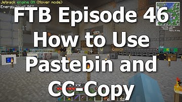 FTB 46 - How to Use Pastebin and CC-Copy [Feed The Beast MindCrack]