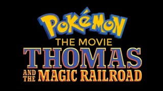 Pokémon The Movie Thomas And The Magic Railroad Credits