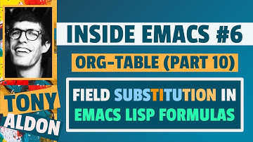 Field substitution in Emacs Lisp Formulas | org-table | Inside Emacs #6 (part 10)