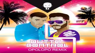 The Doggett Brothers Feat Arnob Basit   -  &quot;Outta Control&quot;   (Opolopo Remix)