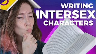 Writing an intersex character: 5 authenticity reader tips