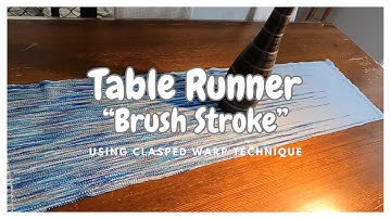 Weaving a STUNNING clasped warp table runner "Brushstroke" on a Rigid Heddle Loom