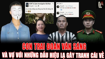 Biểu Hiện Lạ Lùng Của Vợ Và Con Trai Ông Đoàn Văn Sáng Sau Khi Ông Bị Bắt?