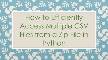 How to Efficiently Access Multiple CSV Files from a Zip File in Python