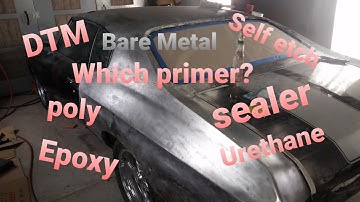 Bare Metal? Which is best? DTM, Epoxy, Urethane, self etch primer, sealer?