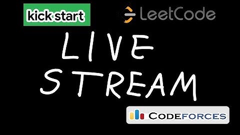 Google Kickstart, Leetcode, Codeforces