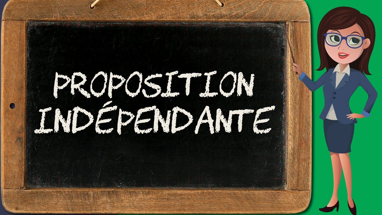 Proposition indépendante  définition (prop. indépendante 1/3)  YouTube