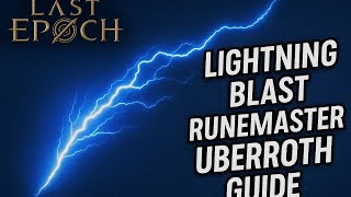 Last Epoch Lightning Blast Runemaster Uber Abberoth Guide - Lb Rm Uberroth Kill