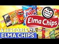 A HISTÓRIA DA ELMA CHIPS