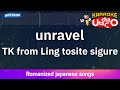 Unravel  tk from ling tosite sigure romaji karaoke with guide