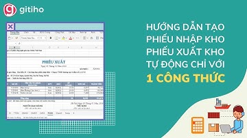 Hướng dẫn tạo phiếu xuất nhập kho tự động cho kế toán chỉ với 1 công thức