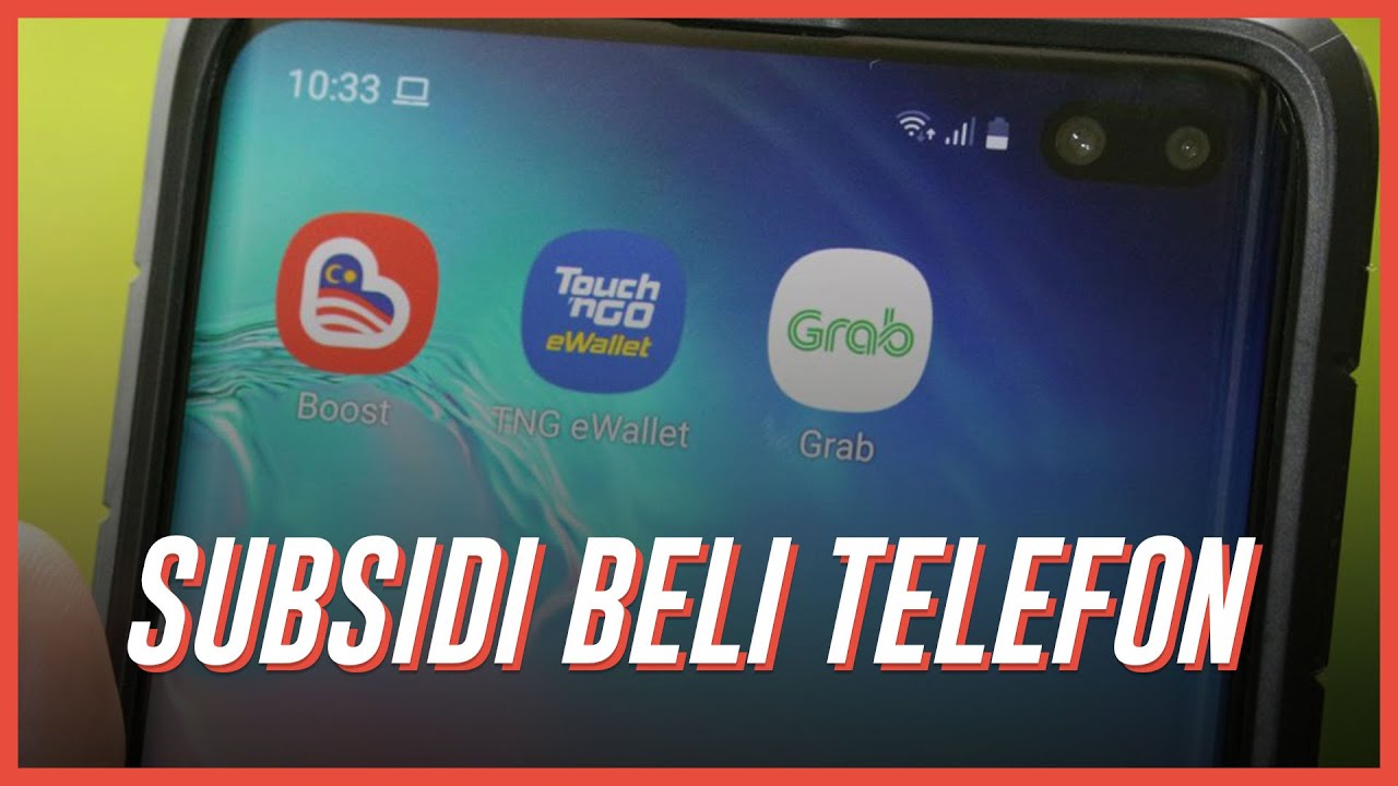 Kerajaan Bagi Subsidi RM300 Untuk Beli Telefon, Kredit eWallet RM150 ...