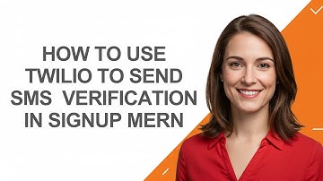 How to Use Twilio to Send Sms  Verification In Signup Mern - AshleyHowTo