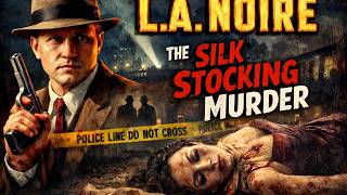 Detective in LA Noire Gameplay: Cole Phelps In The Silk Stocking Murder