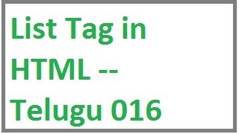 List Tag in HTML  --  Telugu 16-vlr training