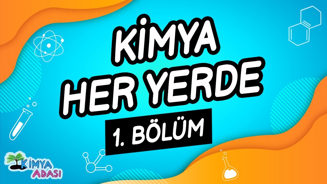 J1- KİMYA  HER YERDE - 1. Bölüm