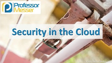 Security in the Cloud - CompTIA Security+ SY0-501 - 3.7