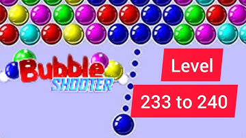 Bubble shooter best game for mobile | bubble shooter level 233 to 240