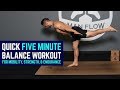 Quick 5-Minute Balance Workout for Mobility, Strength, & Endurance